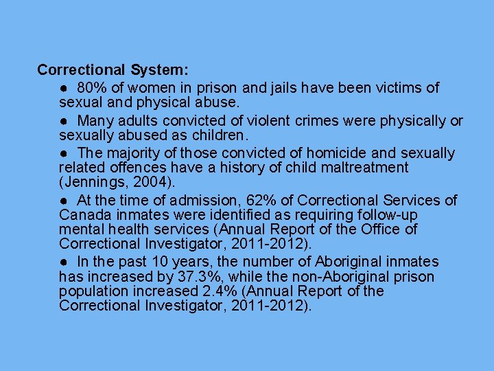 Correctional System: ● 80% of women in prison and jails have been victims of