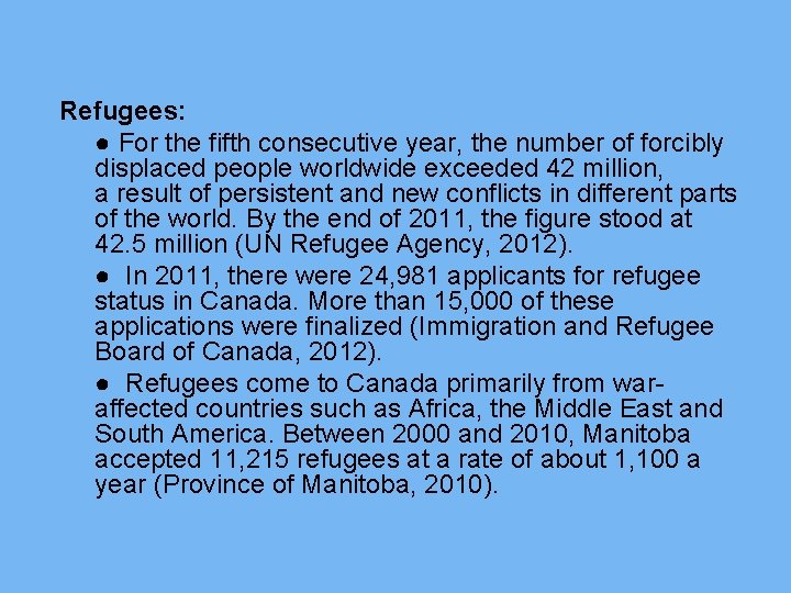 Refugees: ● For the fifth consecutive year, the number of forcibly displaced people worldwide