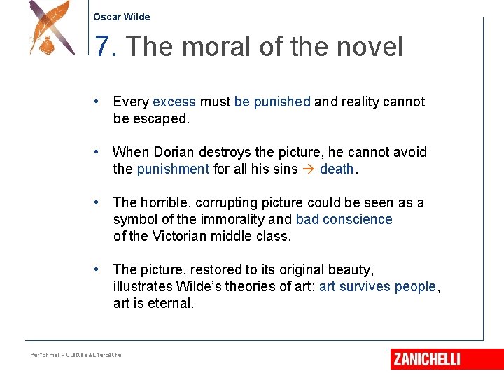Oscar Wilde 7. The moral of the novel • Every excess must be punished
