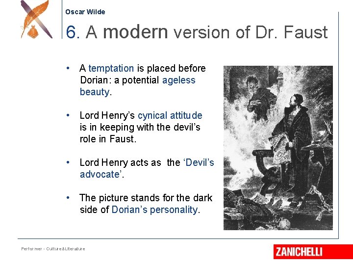 Oscar Wilde 6. A modern version of Dr. Faust • A temptation is placed