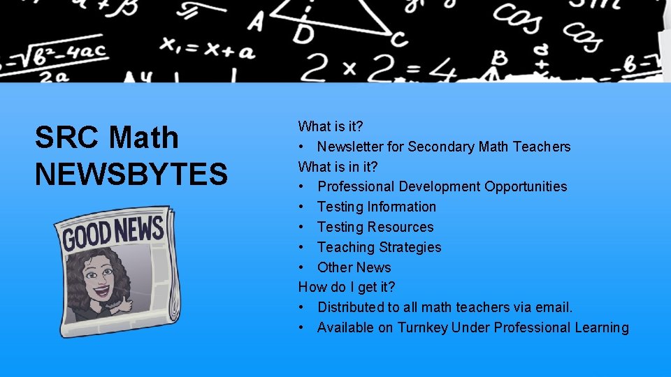 SRC Math NEWSBYTES What is it? • Newsletter for Secondary Math Teachers What is