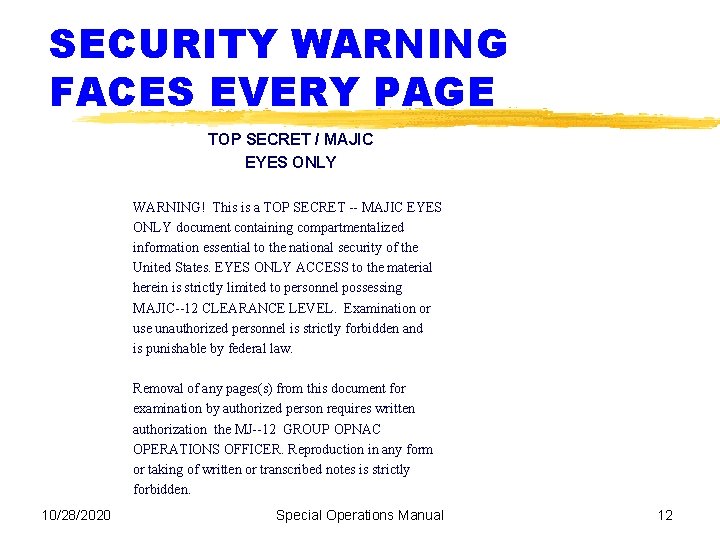 SECURITY WARNING FACES EVERY PAGE TOP SECRET / MAJIC EYES ONLY WARNING! This is