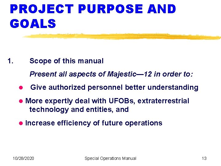 PROJECT PURPOSE AND GOALS 1. Scope of this manual Present all aspects of Majestic—