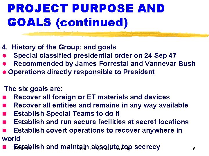 PROJECT PURPOSE AND GOALS (continued) 4. History of the Group: and goals Special classified