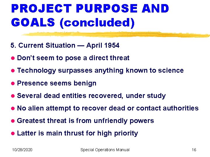 PROJECT PURPOSE AND GOALS (concluded) 5. Current Situation — April 1954 Don’t seem to