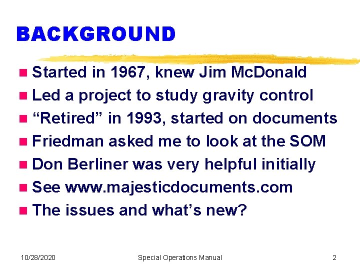 BACKGROUND Started in 1967, knew Jim Mc. Donald Led a project to study gravity