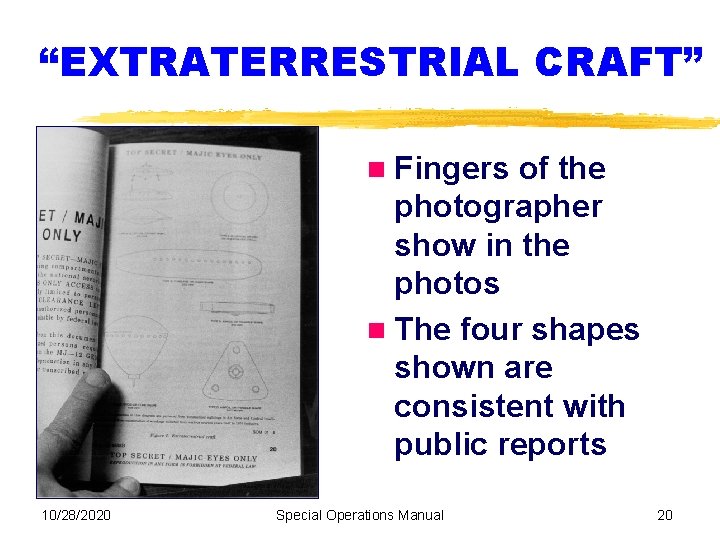 “EXTRATERRESTRIAL CRAFT” Fingers of the photographer show in the photos The four shapes shown