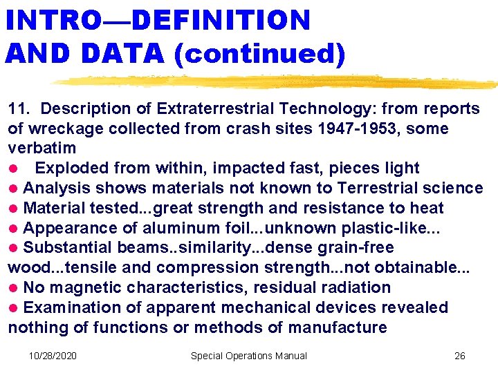 INTRO—DEFINITION AND DATA (continued) 11. Description of Extraterrestrial Technology: from reports of wreckage collected