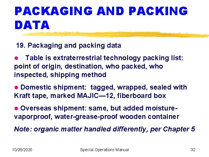 PACKAGING AND PACKING DATA 19. Packaging and packing data is extraterrestrial technology packing list: