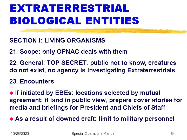 EXTRATERRESTRIAL BIOLOGICAL ENTITIES SECTION I: LIVING ORGANISMS 21. Scope: only OPNAC deals with them