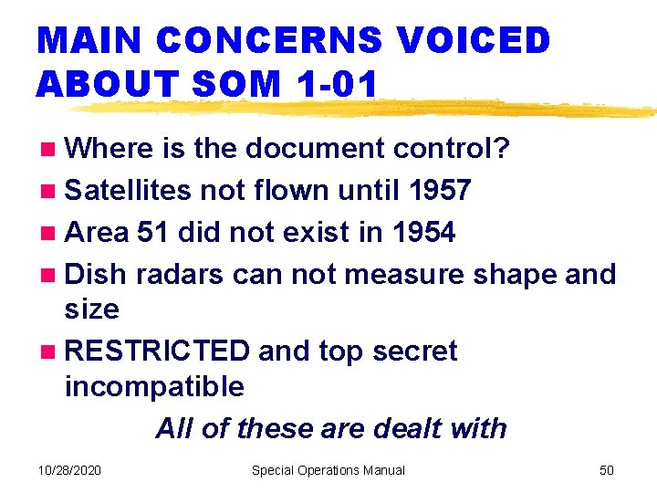 MAIN CONCERNS VOICED ABOUT SOM 1 -01 Where is the document control? Satellites not