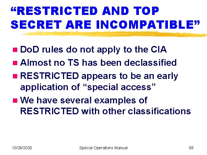 “RESTRICTED AND TOP SECRET ARE INCOMPATIBLE” Do. D rules do not apply to the