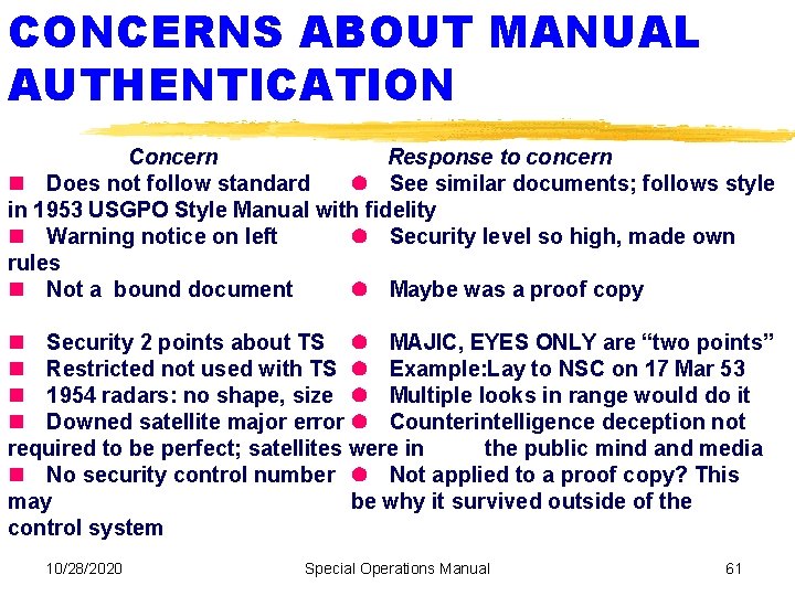 CONCERNS ABOUT MANUAL AUTHENTICATION Concern Response to concern Does not follow standard See similar