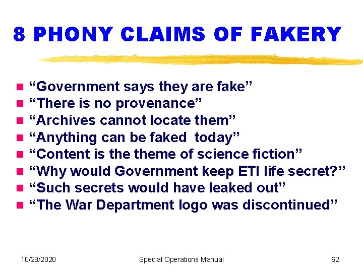 8 PHONY CLAIMS OF FAKERY “Government says they are fake” “There is no provenance”