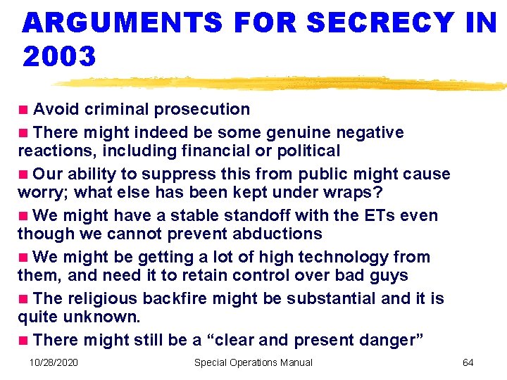 ARGUMENTS FOR SECRECY IN 2003 Avoid criminal prosecution There might indeed be some genuine