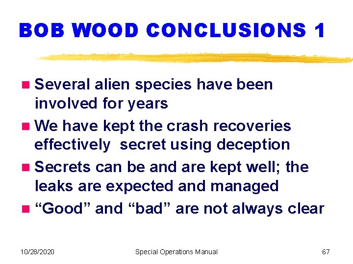 BOB WOOD CONCLUSIONS 1 Several alien species have been involved for years We have