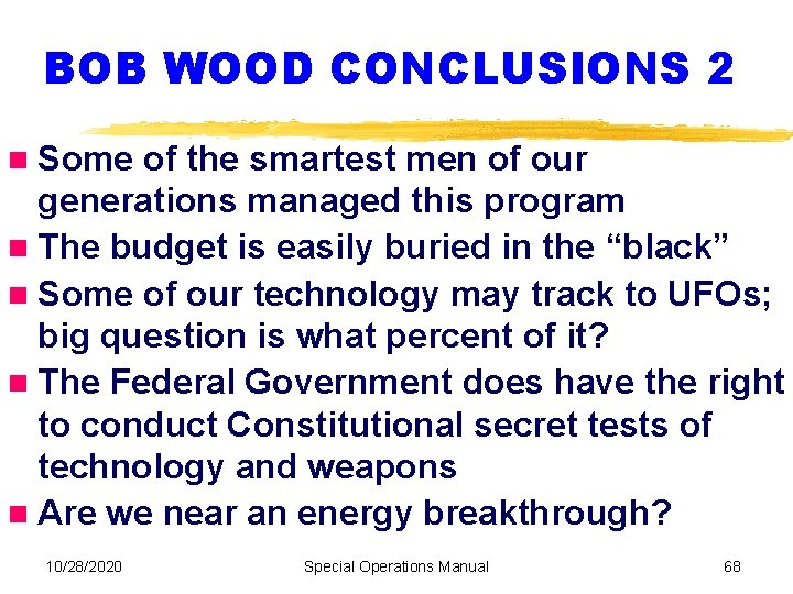 BOB WOOD CONCLUSIONS 2 Some of the smartest men of our generations managed this