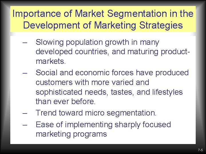 Importance of Market Segmentation in the Development of Marketing Strategies – – Slowing population