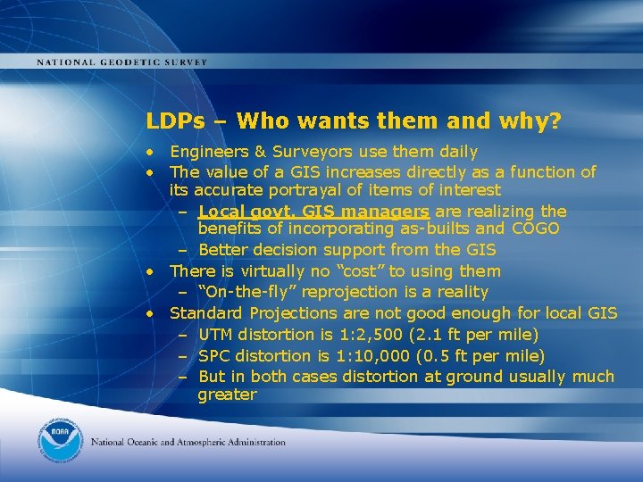 LDPs – Who wants them and why? • Engineers & Surveyors use them daily