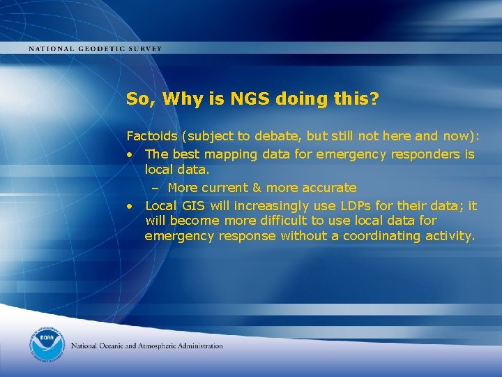 So, Why is NGS doing this? Factoids (subject to debate, but still not here