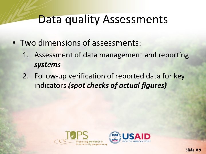 Data quality Assessments • Two dimensions of assessments: 1. Assessment of data management and