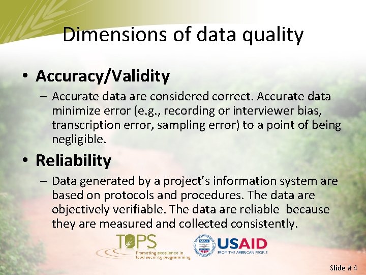 Dimensions of data quality • Accuracy/Validity – Accurate data are considered correct. Accurate data