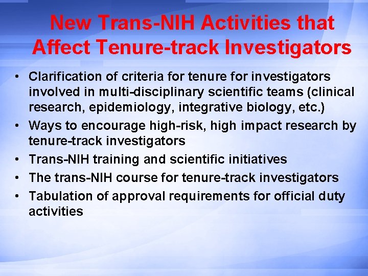 New Trans-NIH Activities that Affect Tenure-track Investigators • Clarification of criteria for tenure for