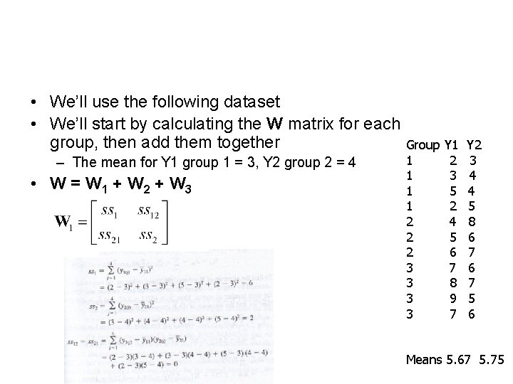  • We’ll use the following dataset • We’ll start by calculating the W