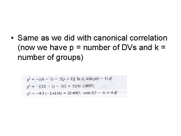  • Same as we did with canonical correlation (now we have p =