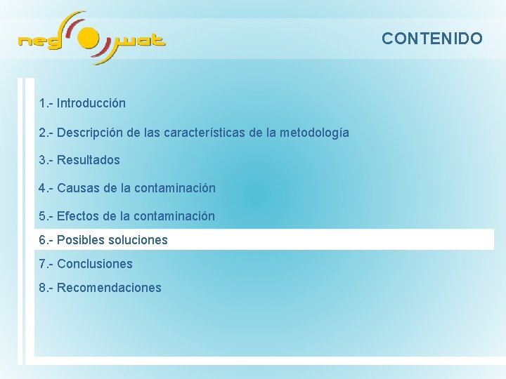 CONTENIDO 1. Introducción 2. Descripción de las características de la metodología 3. Resultados 4.