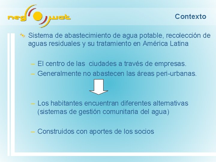 Contexto Sistema de abastecimiento de agua potable, recolección de aguas residuales y su tratamiento