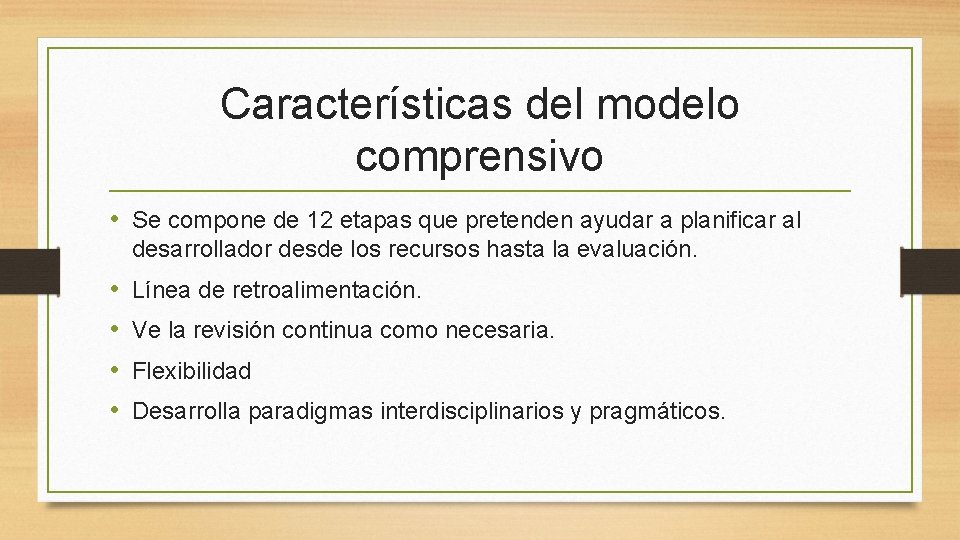 Características del modelo comprensivo • Se compone de 12 etapas que pretenden ayudar a