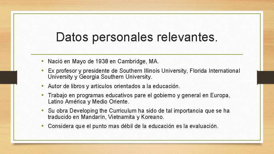 Datos personales relevantes. • Nació en Mayo de 1938 en Cambridge, MA. • Ex