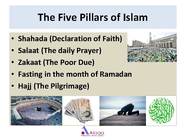 The Five Pillars of Islam • • • Shahada (Declaration of Faith) Salaat (The The Five Pillars of Islam • • • Shahada (Declaration of Faith) Salaat (The