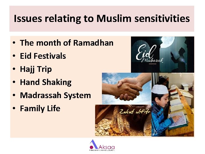 Issues relating to Muslim sensitivities • • • The month of Ramadhan Eid Festivals Issues relating to Muslim sensitivities • • • The month of Ramadhan Eid Festivals