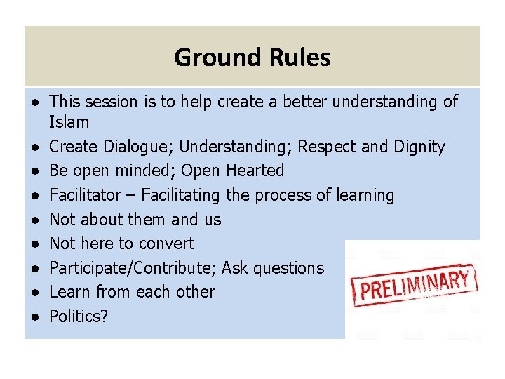 Ground Rules ● This session is to help create a better understanding of Islam Ground Rules ● This session is to help create a better understanding of Islam