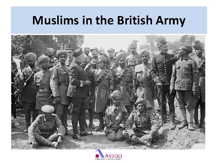Muslims in the British Army Muslims in the British Army