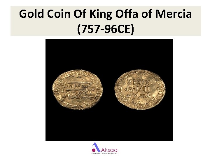 Gold Coin Of King Offa of Mercia (757 -96 CE) Gold Coin Of King Offa of Mercia (757 -96 CE)