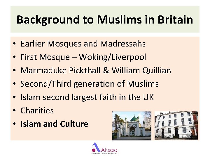 Background to Muslims in Britain • • Earlier Mosques and Madressahs First Mosque – Background to Muslims in Britain • • Earlier Mosques and Madressahs First Mosque –