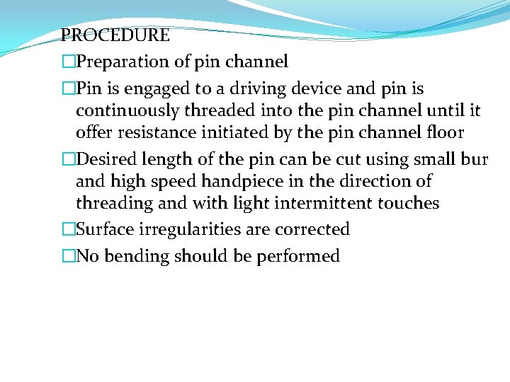 PROCEDURE �Preparation of pin channel �Pin is engaged to a driving device and pin