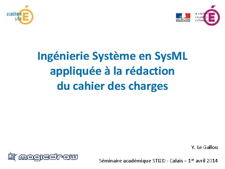 Ingénierie Système en Sys. ML appliquée à la rédaction du cahier des charges Y.