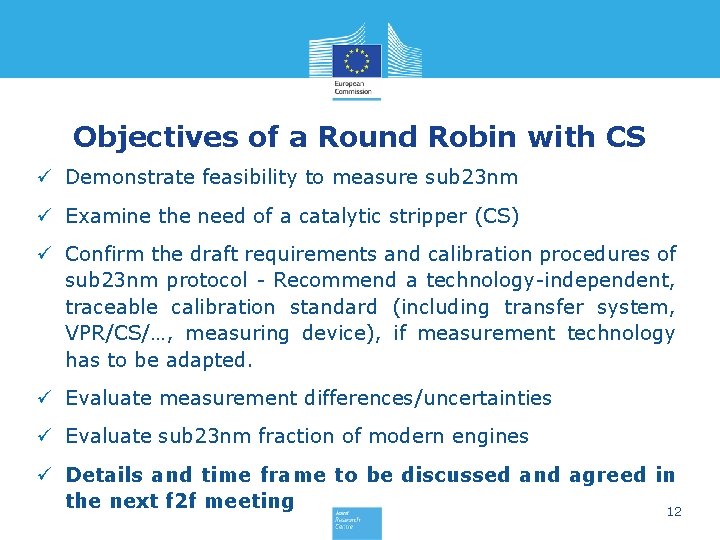 Objectives of a Round Robin with CS ü Demonstrate feasibility to measure sub 23