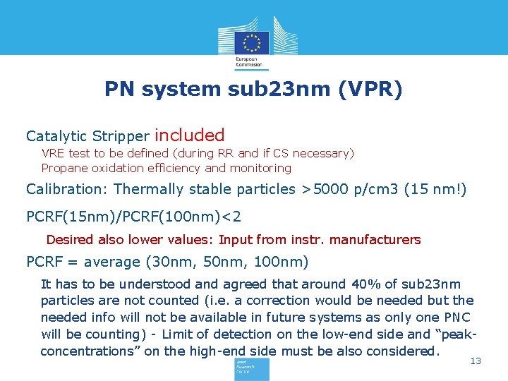 PN system sub 23 nm (VPR) Catalytic Stripper included VRE test to be defined