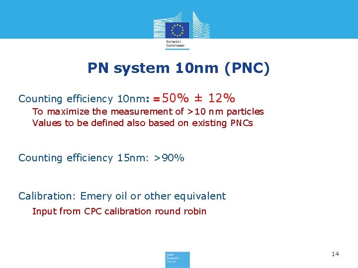 PN system 10 nm (PNC) Counting efficiency 10 nm: =50% ± 12% To maximize