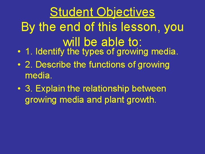 Student Objectives By the end of this lesson, you will be able to: •