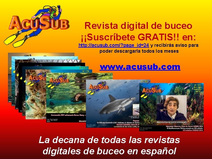 Revista digital de buceo ¡¡Suscríbete GRATIS!! en: http: //acusub. com/? page_id=24 y recibirás aviso