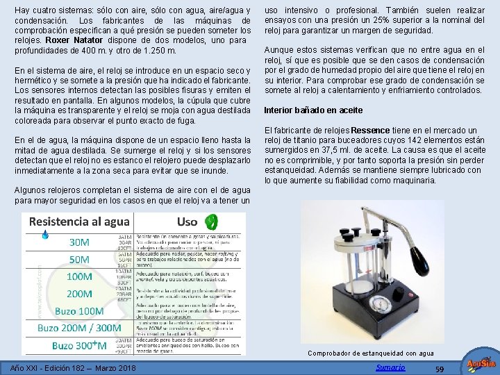 Hay cuatro sistemas: sólo con aire, sólo con agua, aire/agua y condensación. Los fabricantes