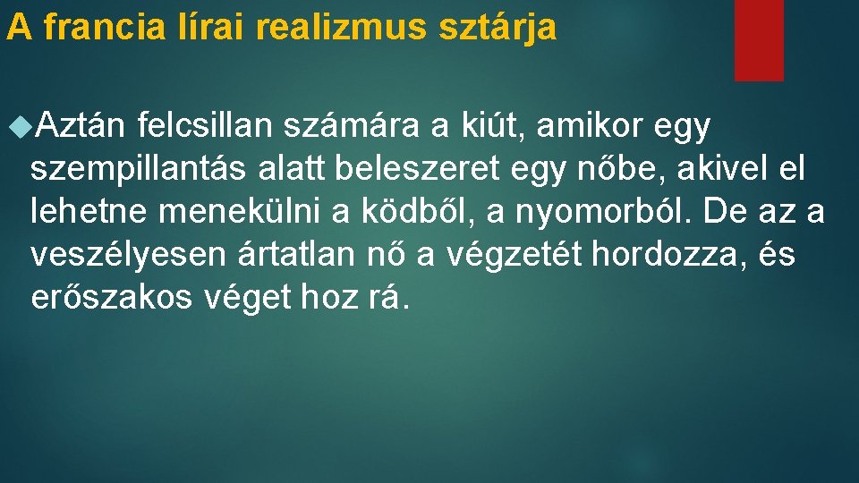 A francia lírai realizmus sztárja Aztán felcsillan számára a kiút, amikor egy szempillantás alatt