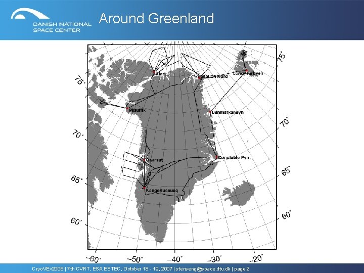 Around Greenland Cryo. VEx 2006 | 7 th CVRT, ESA ESTEC, October 18 - Around Greenland Cryo. VEx 2006 | 7 th CVRT, ESA ESTEC, October 18 -