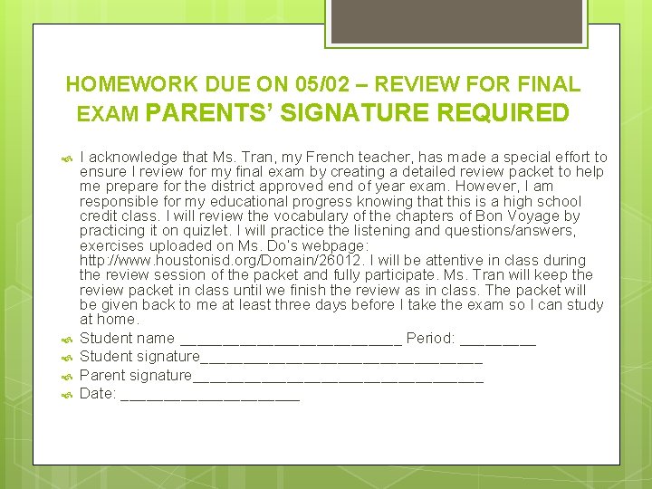 HOMEWORK DUE ON 05/02 – REVIEW FOR FINAL EXAM PARENTS’ SIGNATURE REQUIRED I acknowledge